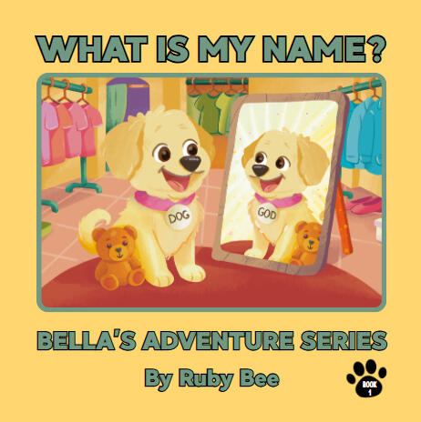 What is my name? Bella's Adventure Series Storybook